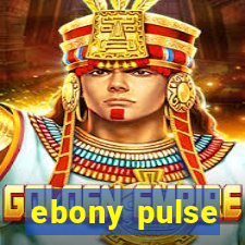 ebony pulse